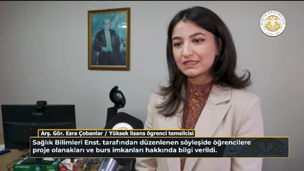 Sağlık Bilimleri Enstitüsü Lisansüstü Eğitim Söyleşileri